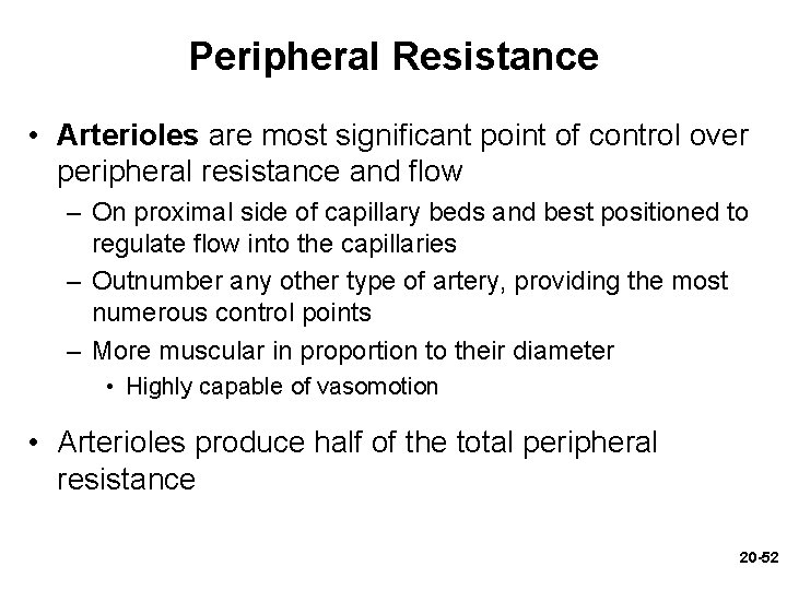Peripheral Resistance • Arterioles are most significant point of control over peripheral resistance and Peripheral Resistance • Arterioles are most significant point of control over peripheral resistance and