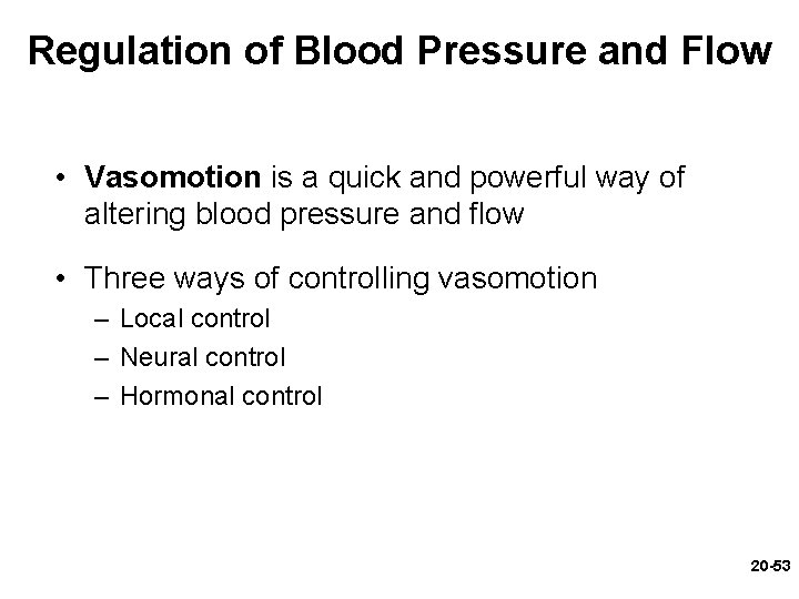 Regulation of Blood Pressure and Flow • Vasomotion is a quick and powerful way Regulation of Blood Pressure and Flow • Vasomotion is a quick and powerful way