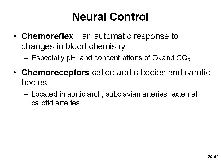 Neural Control • Chemoreflex—an automatic response to changes in blood chemistry – Especially p. Neural Control • Chemoreflex—an automatic response to changes in blood chemistry – Especially p.