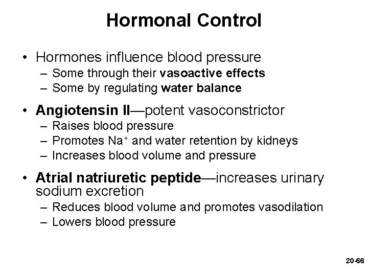 Hormonal Control • Hormones influence blood pressure – Some through their vasoactive effects – Hormonal Control • Hormones influence blood pressure – Some through their vasoactive effects –