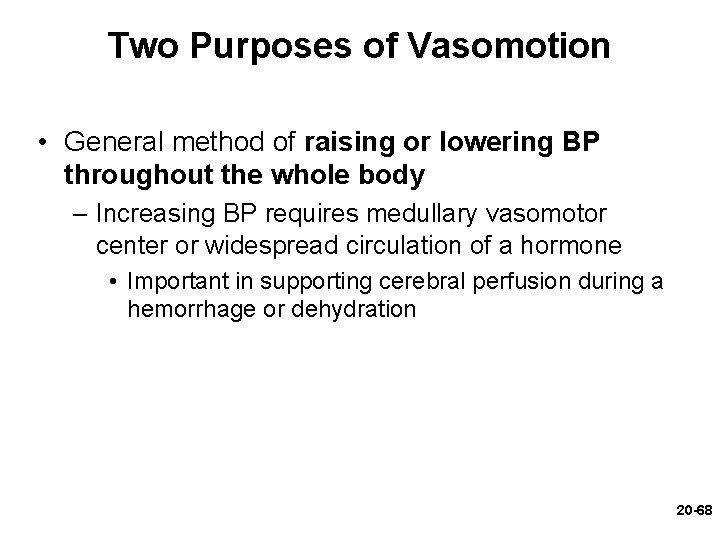 Two Purposes of Vasomotion • General method of raising or lowering BP throughout the Two Purposes of Vasomotion • General method of raising or lowering BP throughout the