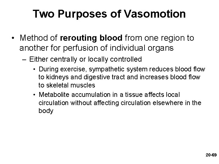 Two Purposes of Vasomotion • Method of rerouting blood from one region to another Two Purposes of Vasomotion • Method of rerouting blood from one region to another