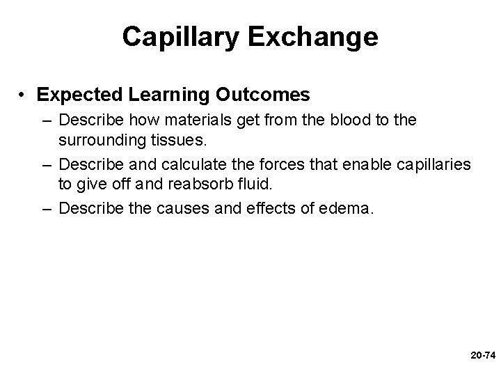 Capillary Exchange • Expected Learning Outcomes – Describe how materials get from the blood Capillary Exchange • Expected Learning Outcomes – Describe how materials get from the blood