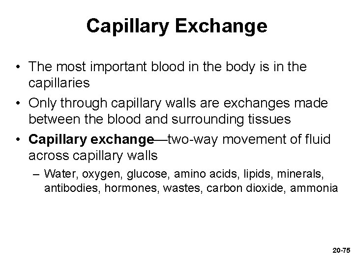 Capillary Exchange • The most important blood in the body is in the capillaries Capillary Exchange • The most important blood in the body is in the capillaries