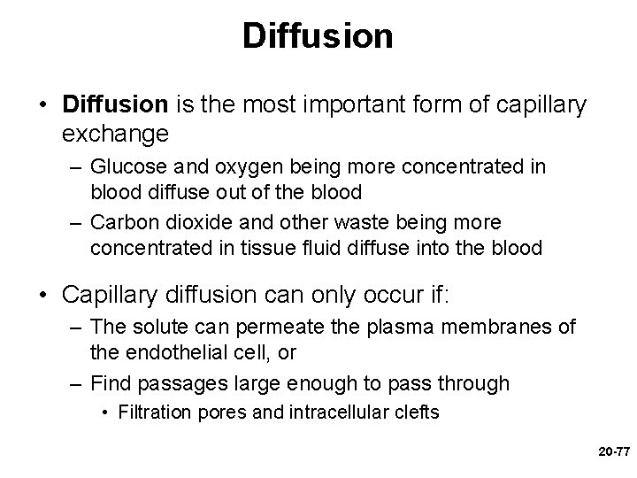 Diffusion • Diffusion is the most important form of capillary exchange – Glucose and Diffusion • Diffusion is the most important form of capillary exchange – Glucose and