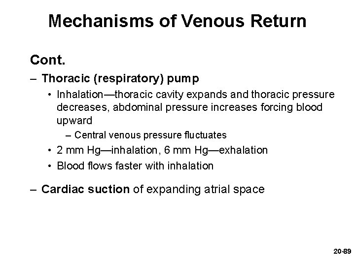 Mechanisms of Venous Return Cont. – Thoracic (respiratory) pump • Inhalation—thoracic cavity expands and Mechanisms of Venous Return Cont. – Thoracic (respiratory) pump • Inhalation—thoracic cavity expands and