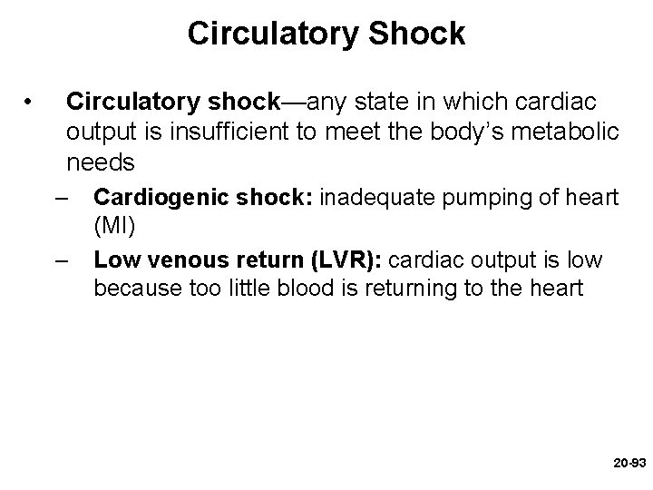 Circulatory Shock • Circulatory shock—any state in which cardiac output is insufficient to meet Circulatory Shock • Circulatory shock—any state in which cardiac output is insufficient to meet