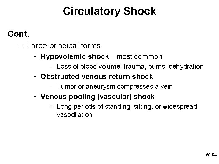 Circulatory Shock Cont. – Three principal forms • Hypovolemic shock—most common – Loss of Circulatory Shock Cont. – Three principal forms • Hypovolemic shock—most common – Loss of