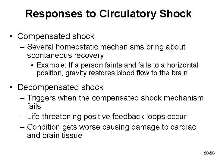 Responses to Circulatory Shock • Compensated shock – Several homeostatic mechanisms bring about spontaneous Responses to Circulatory Shock • Compensated shock – Several homeostatic mechanisms bring about spontaneous