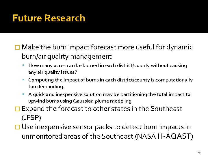 Future Research � Make the burn impact forecast more useful for dynamic burn/air quality