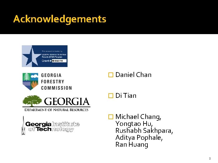Acknowledgements RD 83521701 � Daniel Chan � Di Tian � Michael Chang, Yongtao Hu,