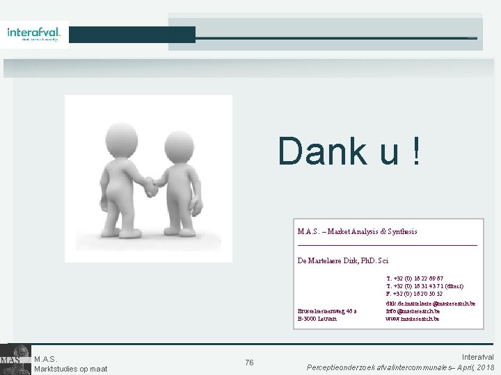 Dank u ! M. A. S. – Market Analysis & Synthesis ______________________ De Martelaere