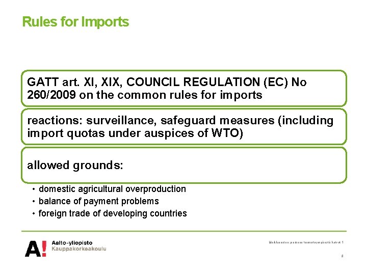 Rules for Imports GATT art. XI, XIX, COUNCIL REGULATION (EC) No 260/2009 on the