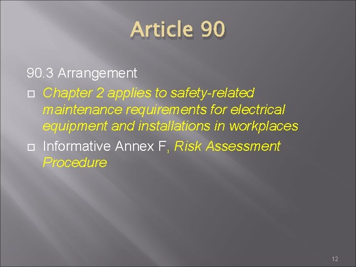 Article 90 90. 3 Arrangement Chapter 2 applies to safety-related maintenance requirements for electrical