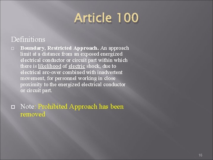 Article 100 Definitions Boundary, Restricted Approach. An approach limit at a distance from an