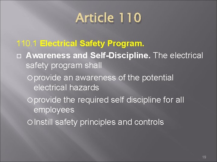 Article 110. 1 Electrical Safety Program. Awareness and Self-Discipline. The electrical safety program shall