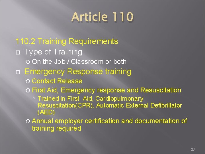 Article 110. 2 Training Requirements Type of Training On the Job / Classroom or