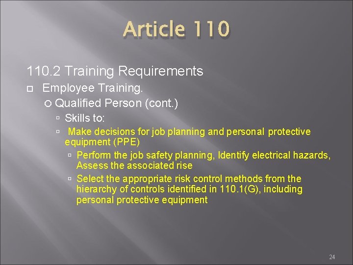 Article 110. 2 Training Requirements Employee Training. Qualified Person (cont. ) Skills to: Make