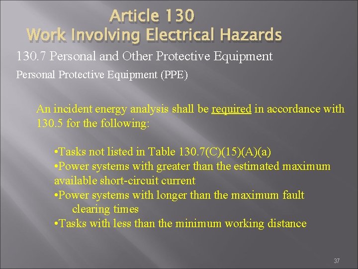 Article 130 Work Involving Electrical Hazards 130. 7 Personal and Other Protective Equipment Personal