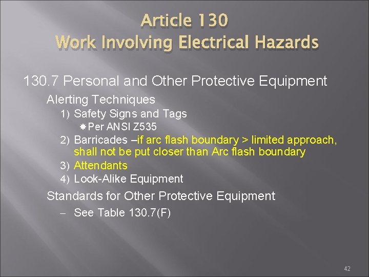 Article 130 Work Involving Electrical Hazards 130. 7 Personal and Other Protective Equipment Alerting