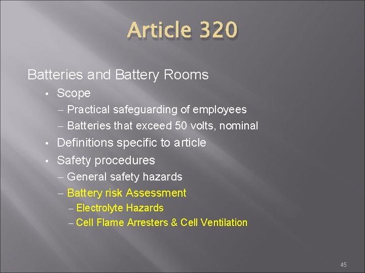 Article 320 Batteries and Battery Rooms • Scope – Practical safeguarding of employees –