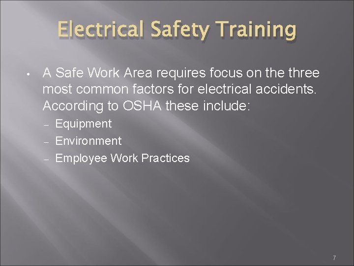 Electrical Safety Training • A Safe Work Area requires focus on the three most