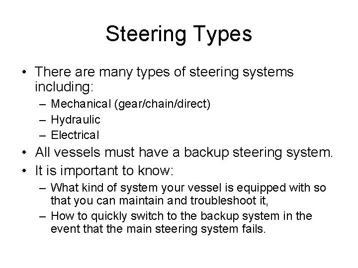 Steering Types • There are many types of steering systems including: – Mechanical (gear/chain/direct)