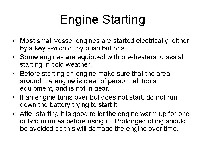 Engine Starting • Most small vessel engines are started electrically, either by a key