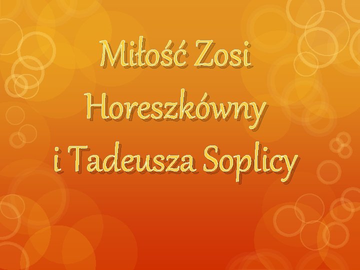 Miłość Zosi Horeszkówny i Tadeusza Soplicy 