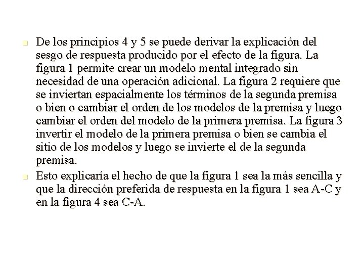 n n De los principios 4 y 5 se puede derivar la explicación del