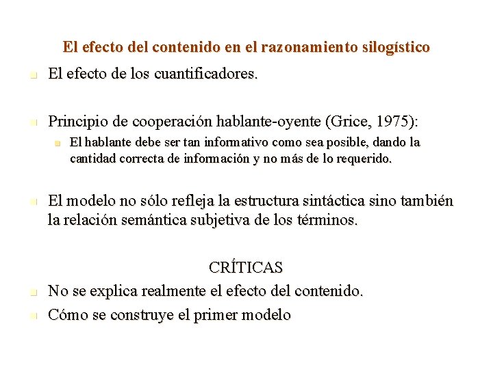 El efecto del contenido en el razonamiento silogístico n El efecto de los cuantificadores.