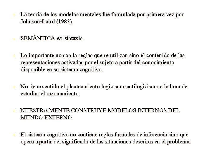 n n n La teoría de los modelos mentales fue formulada por primera vez