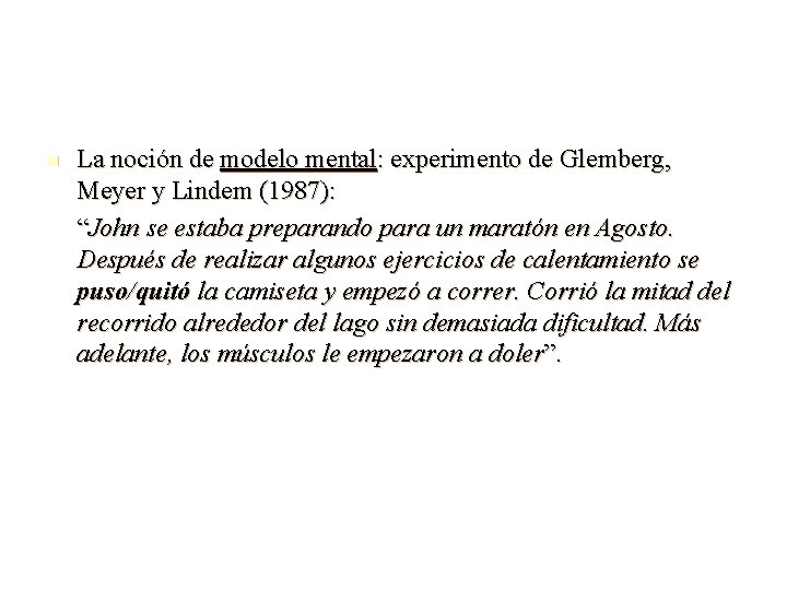 n La noción de modelo mental: experimento de Glemberg, Meyer y Lindem (1987): “John