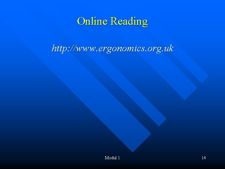 Online Reading http: //www. ergonomics. org. uk Modul 1 14 