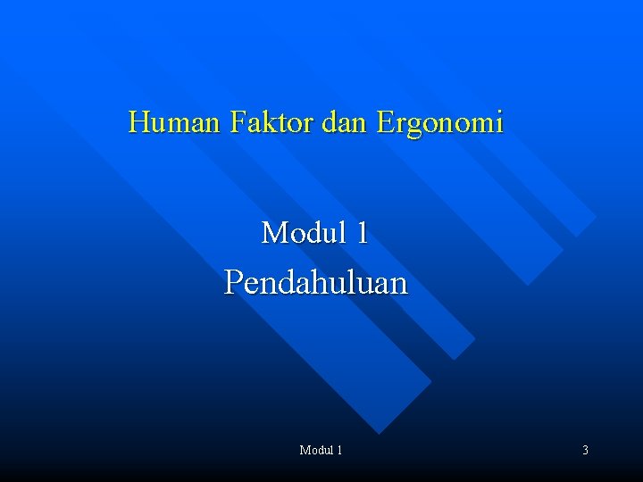 Human Faktor dan Ergonomi Modul 1 Pendahuluan Modul 1 3 