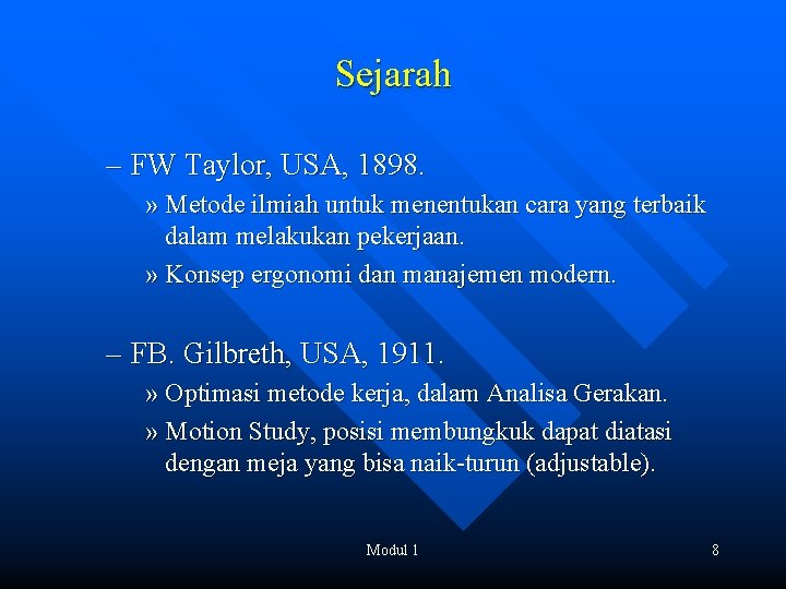 Sejarah – FW Taylor, USA, 1898. » Metode ilmiah untuk menentukan cara yang terbaik