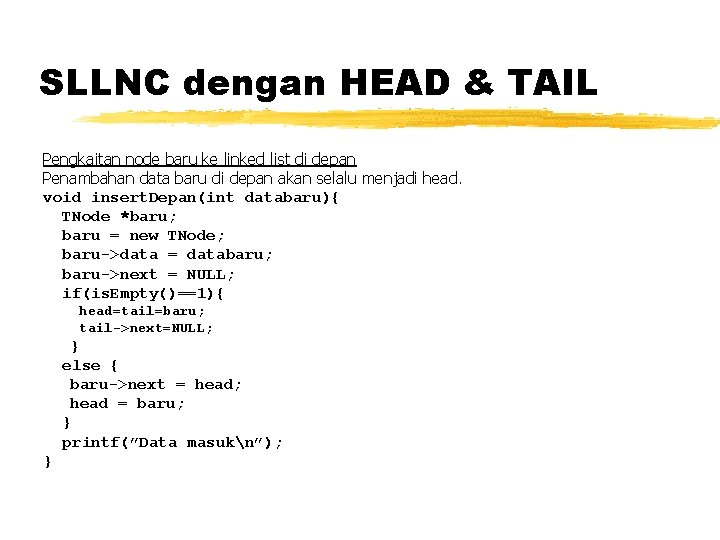 SLLNC dengan HEAD & TAIL Pengkaitan node baru ke linked list di depan Penambahan