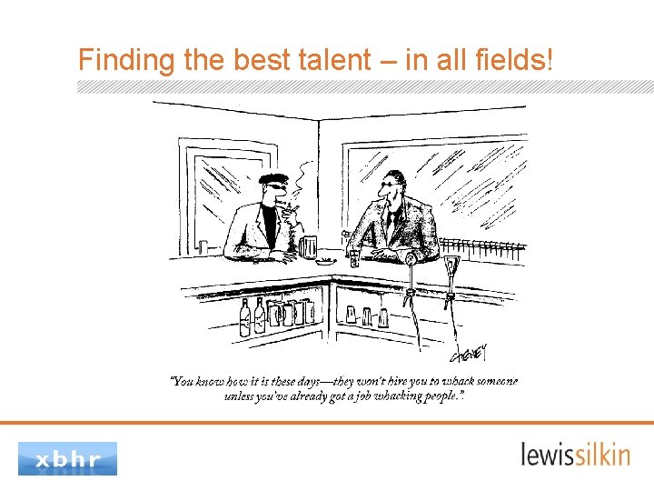 Finding the best talent – in all fields! 