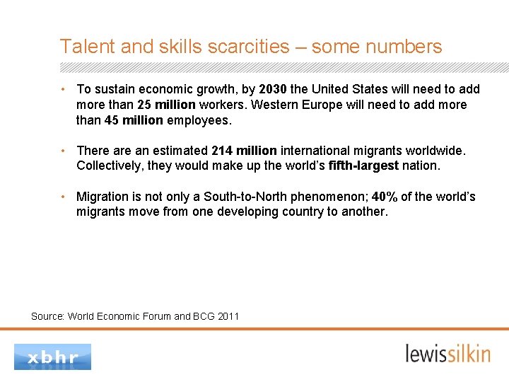 Talent and skills scarcities – some numbers • To sustain economic growth, by 2030