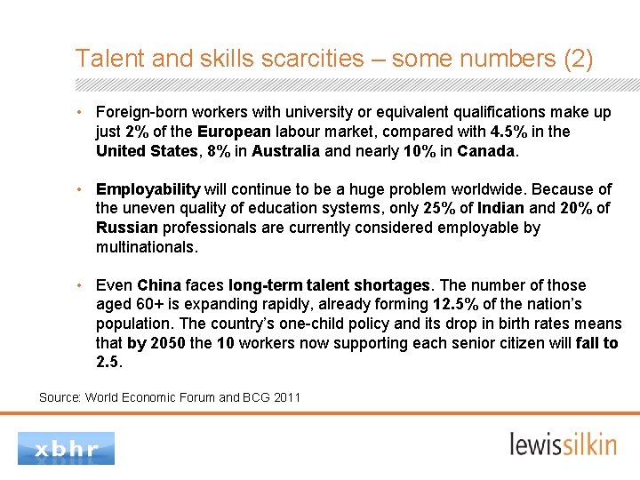 Talent and skills scarcities – some numbers (2) • Foreign-born workers with university or