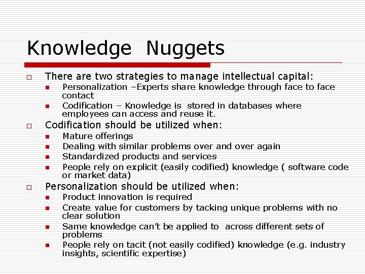 Knowledge Nuggets o There are two strategies to manage intellectual capital: n n o Knowledge Nuggets o There are two strategies to manage intellectual capital: n n o