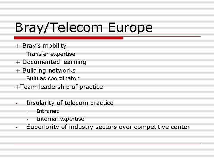 Bray/Telecom Europe + Bray’s mobility Transfer expertise + Documented learning + Building networks Sulu Bray/Telecom Europe + Bray’s mobility Transfer expertise + Documented learning + Building networks Sulu