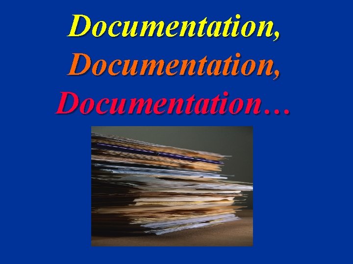 Documentation, Documentation… 