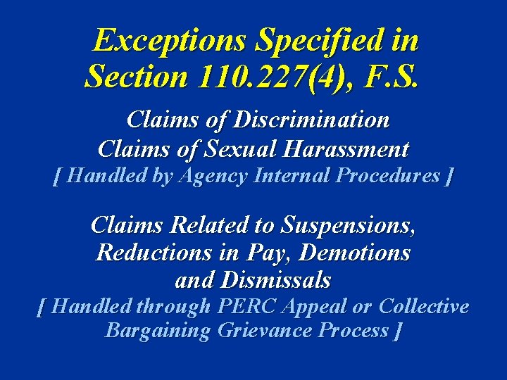 Exceptions Specified in Section 110. 227(4), F. S. Claims of Discrimination Claims of Sexual