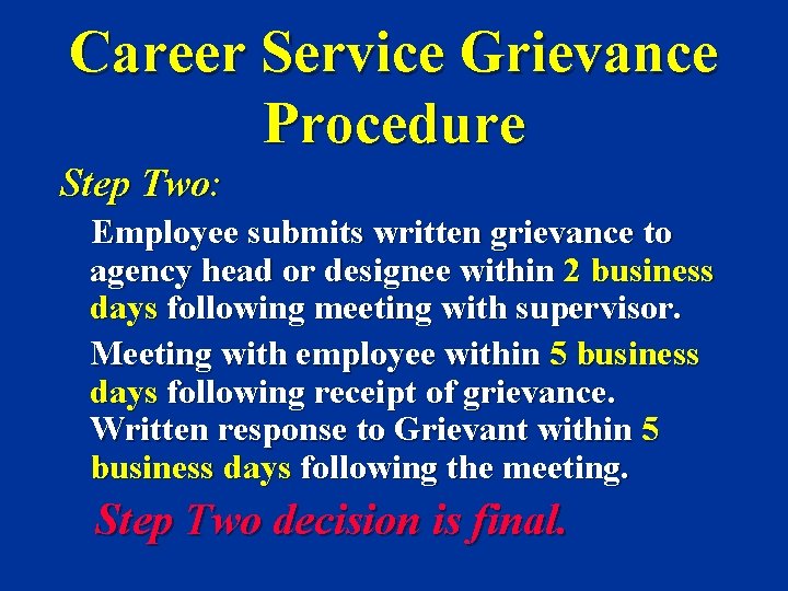 Career Service Grievance Procedure Step Two: Employee submits written grievance to agency head or