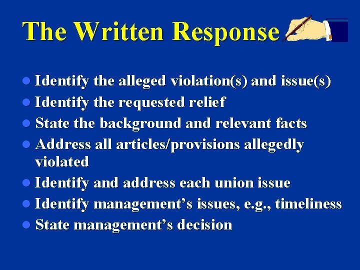 The Written Response l Identify the alleged violation(s) and issue(s) l Identify the requested