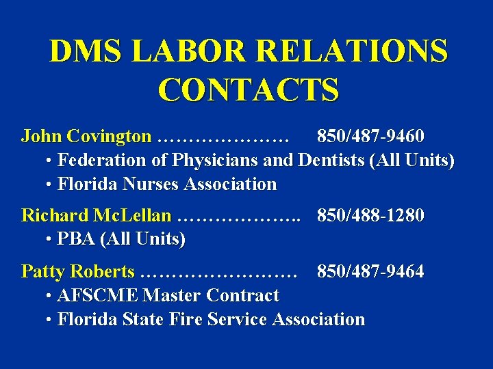 DMS LABOR RELATIONS CONTACTS John Covington ………………… 850/487 -9460 • Federation of Physicians and