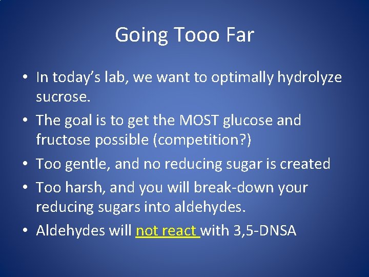 Going Tooo Far • In today’s lab, we want to optimally hydrolyze sucrose. •