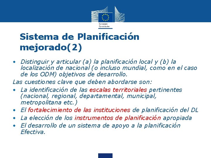 Sistema de Planificación mejorado(2) • Distinguir y articular (a) la planificación local y (b)