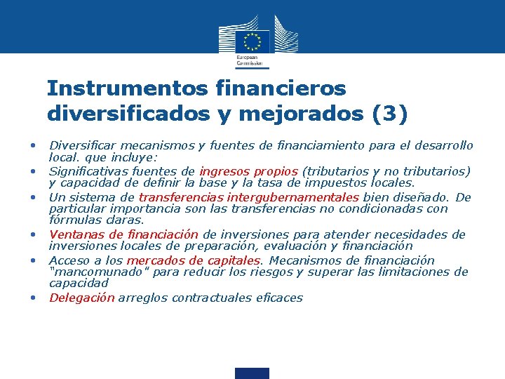 Instrumentos financieros diversificados y mejorados (3) • Diversificar mecanismos y fuentes de financiamiento para